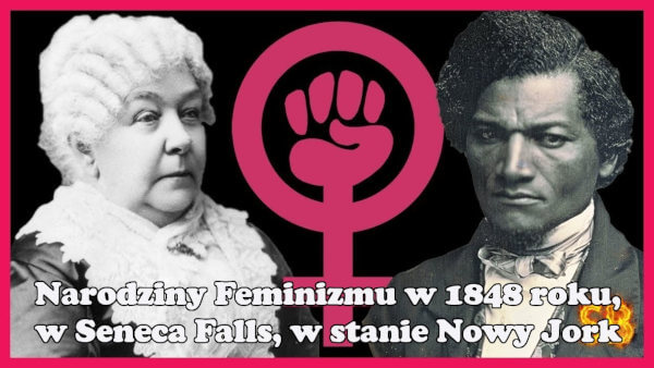 Narodziny Feminizmu w 1848 roku, w Seneca Falls