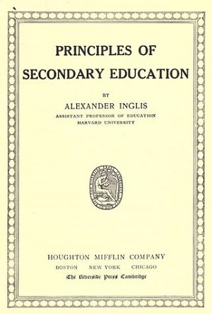 Alexander Inglis, Principles of Secondary Education