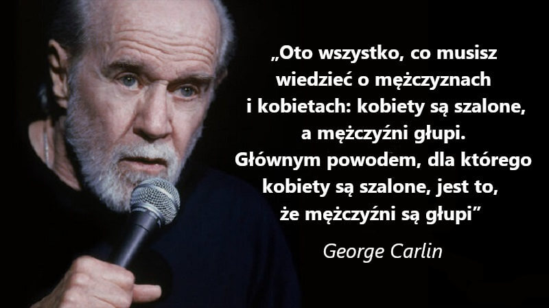 Wszystko, co musisz wiedzieć o mężczyznach i kobietach - George Carlin - Zakładanie, że mężczyźni są głupi