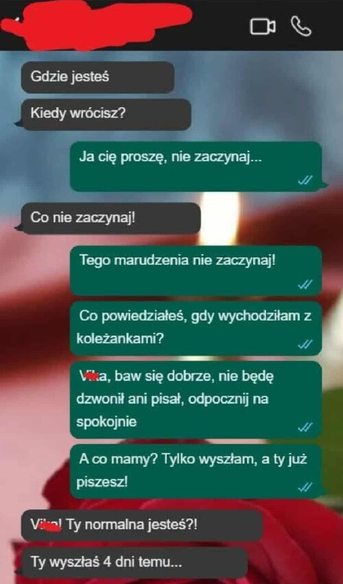 Ty normalna jesteś, wyszłaś 4 dni temu