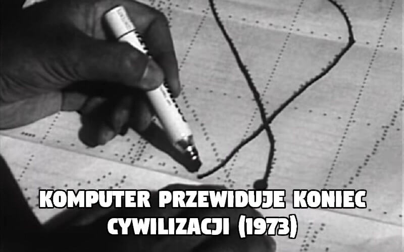 Komputer przewiduje koniec cywilizacji (1973)