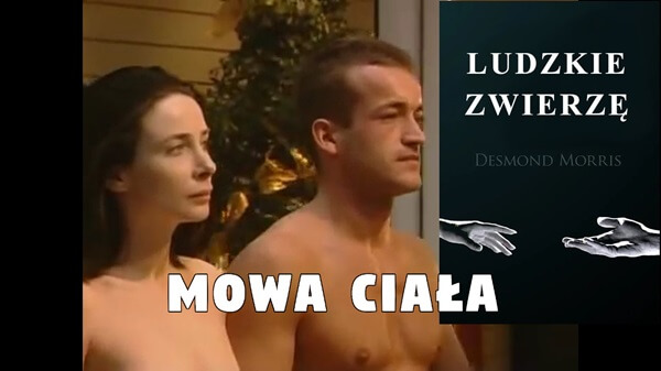 Ludzkie zwierzę - Mowa ciała