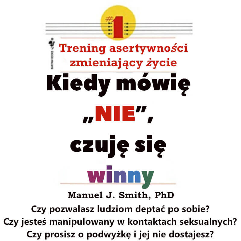 Kiedy mówię „nie”, czuję się winny – dr Manuel J. Smith