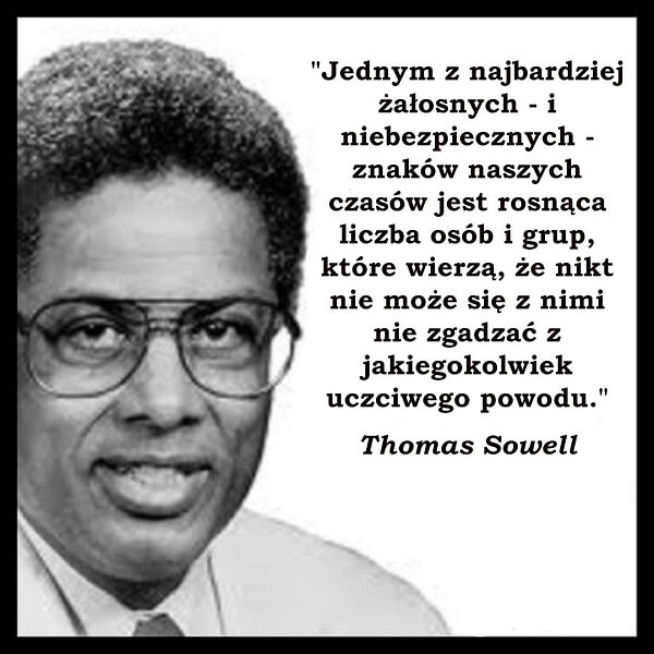 Jednym z najbardziej żałosnych i niebezpiecznych znaków naszych czasów - Thomas Sowell