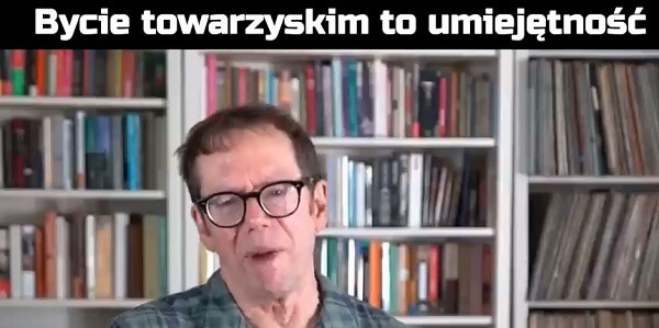 Bycie towarzyskim to umiejętność - Robert Greene