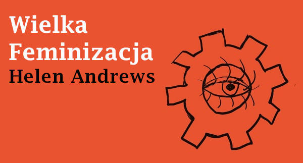 Wielka Feminizacja - Helen Andrews
