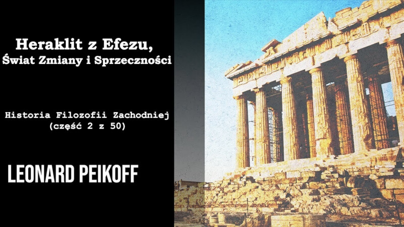Historia Filozofii Zachodniej - Heraklit z Efezu, świat zmiany i sprzeczności - (część 3 z 50)