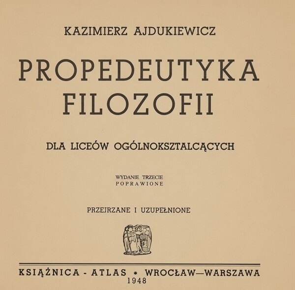 Propedeutyka Filozofii - Kazimierz Ajdukiewicz