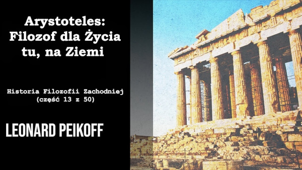 Arystoteles - Filozof dla Życia tu, na Ziemi – Historia Filozofii Zachodniej (część 13 z 50)-