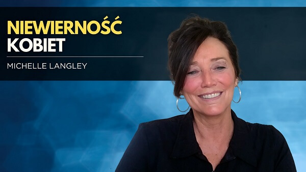 Dlaczego kobiety zdradzają - niewygodna prawda o kobiecej niewierności – rozmowa z Michelle Langley