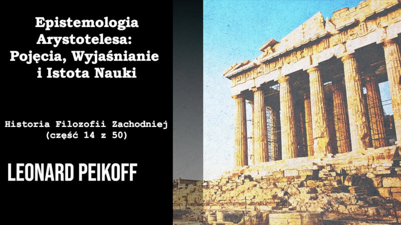 Epistemologia Arystotelesa - Pojęcia, Wyjaśnianie i Istota Nauki – Historia Filozofii Zachodniej (część 14 z 50)