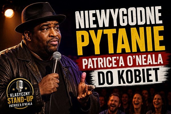 Niewygodne pytanie Patrice’a O’Neala do kobiet
