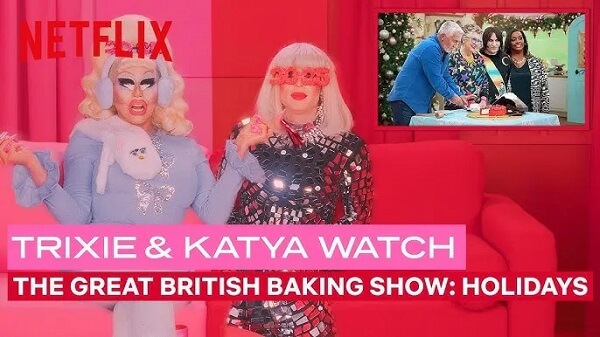 Drag Queens Trixie Mattel - Katya React to The Great British Baking Show - Holidays - Netflix - LGBT