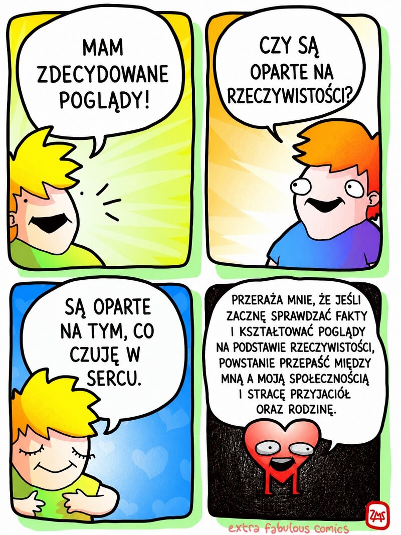 Mylenie uczuć z Rzeczywistością - Mam zdecydowane poglądy - czy są oparte na rzeczywistości