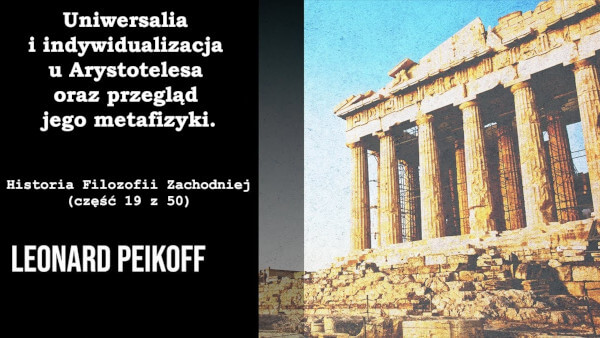 Uniwersalia i Indywidualizacja u Arystotelesa oraz przegląd jego Metafizyki - Historia Filozofii Zachodniej (część 19 z 50)